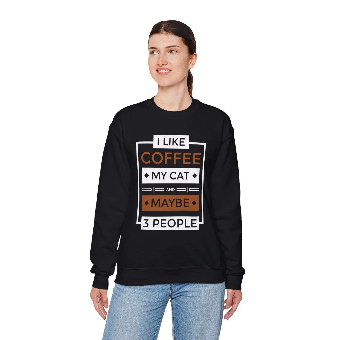 Crewneck sweatshirt with the text graphic: 'I Like My Coffee My Cat And Maybe 3 People.