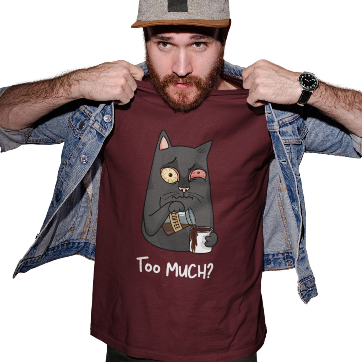 Too Much? T-Shirt