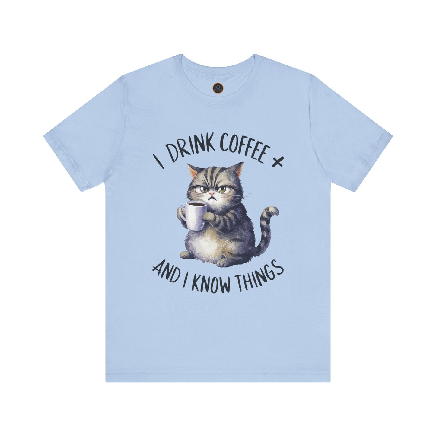 I Drink Coffee and I Know Things - Unisex Jersey Short Sleeve Tee