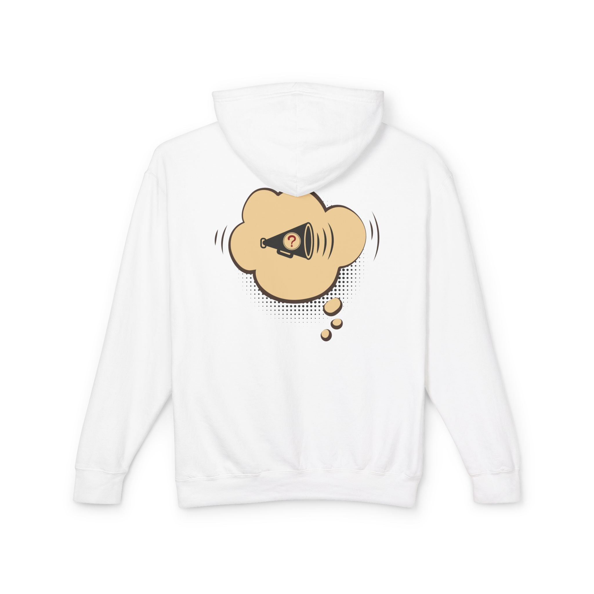 White  'Everyone Was Thinking It...' hoodie with a back graphic of a megaphone in a thought bubble.