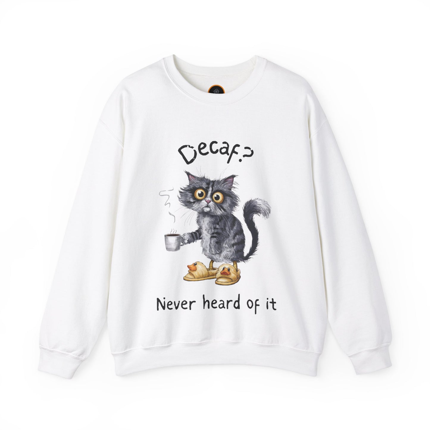 Decaf Never Heard Of It - Unisex Heavy Blend™ Crewneck Sweatshirt