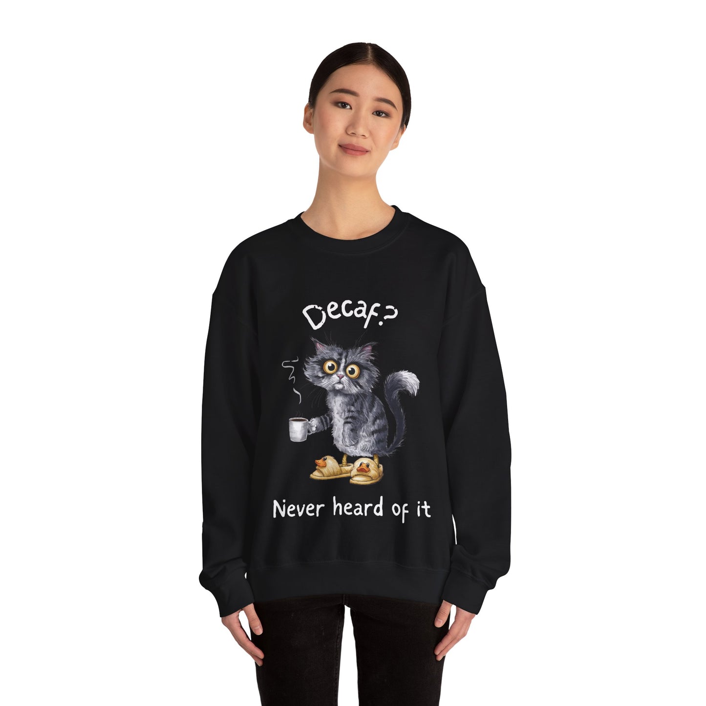 Decaf Never Heard Of It - Unisex Heavy Blend™ Crewneck Sweatshirt