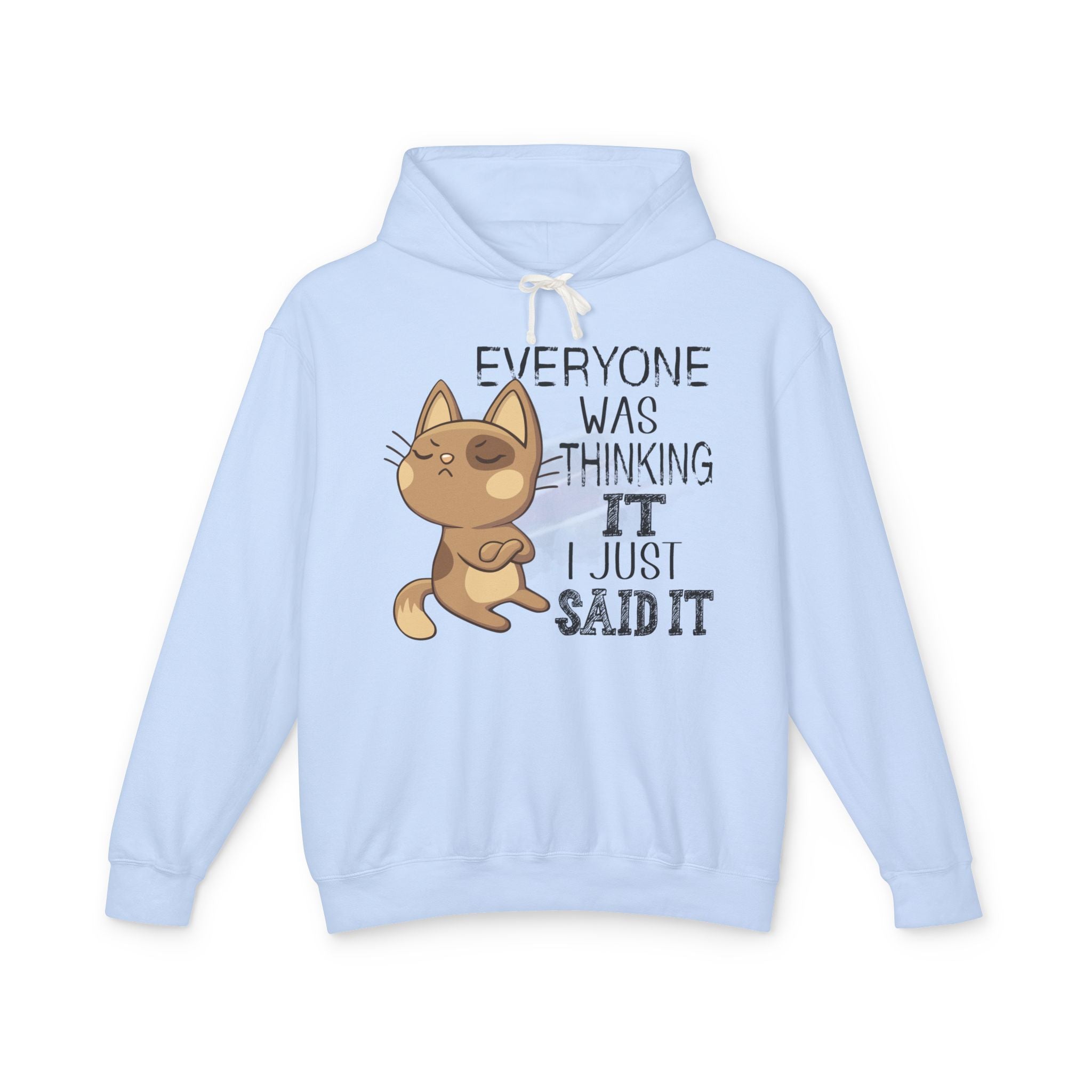 Light blue "Everyone Was Thinking It..." hoodie with a cat graphic and the text "everyone was thinking it, I just said it."