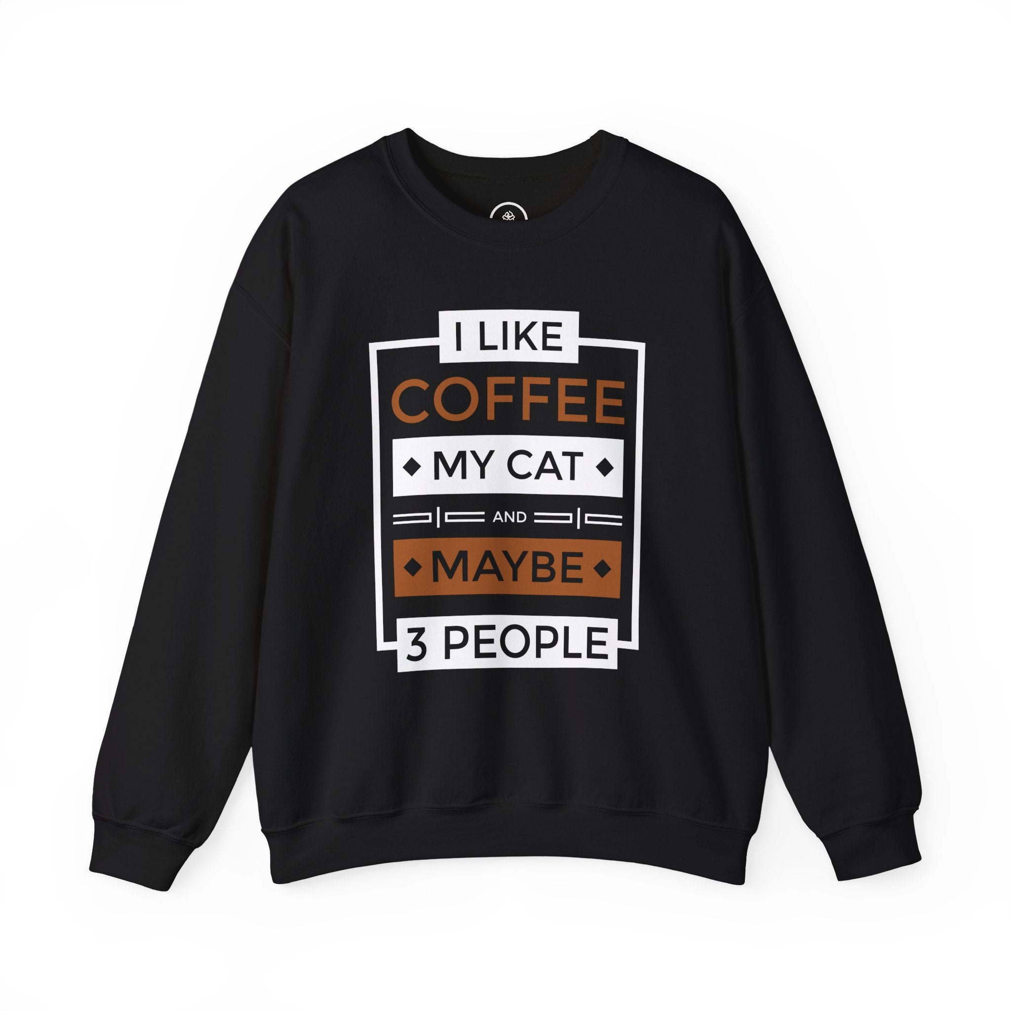 I Like Coffee My Cat And Maybe 3 People Crewneck Sweatshirt