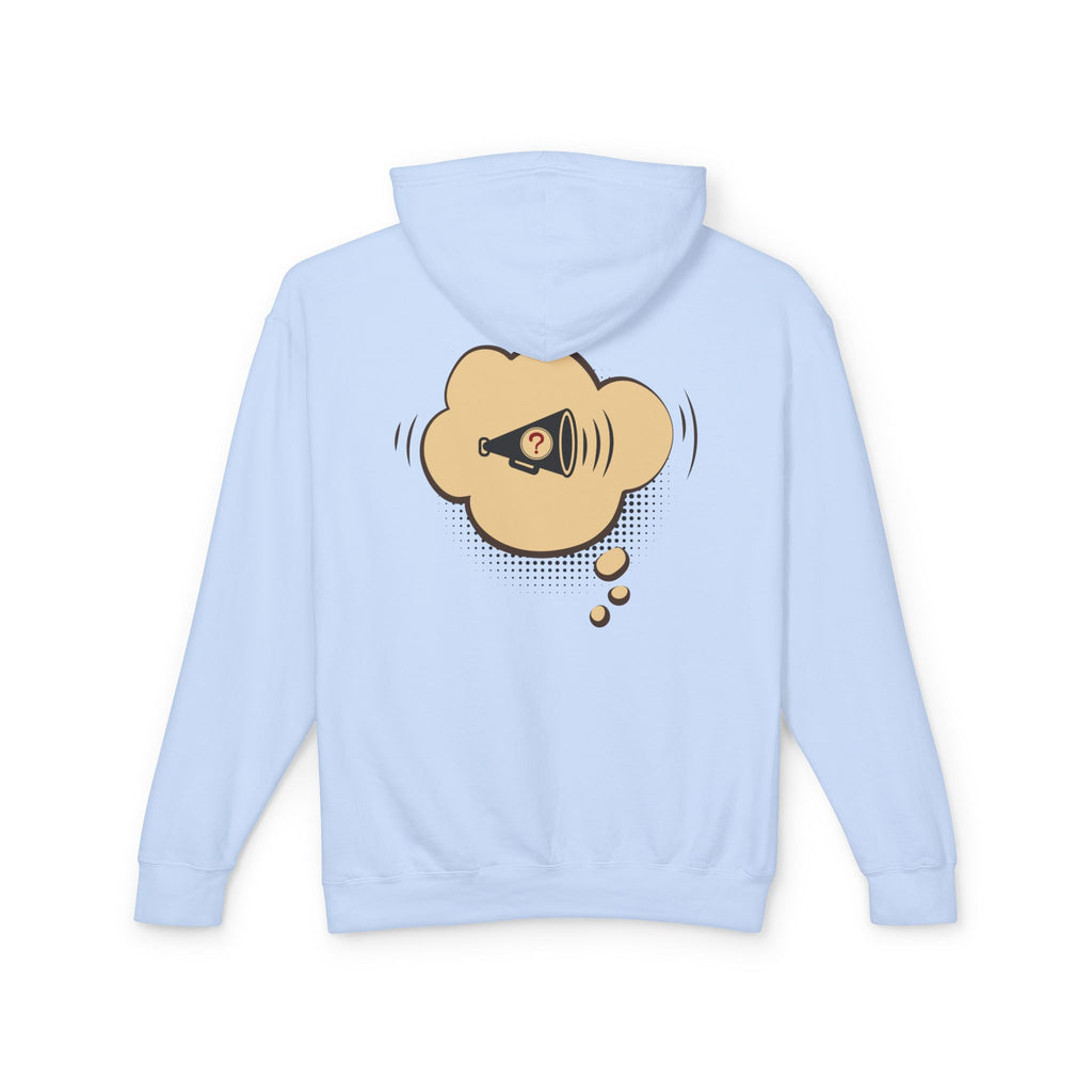 Light blue  'Everyone Was Thinking It...' hoodie with a back graphic of a megaphone in a thought bubble.