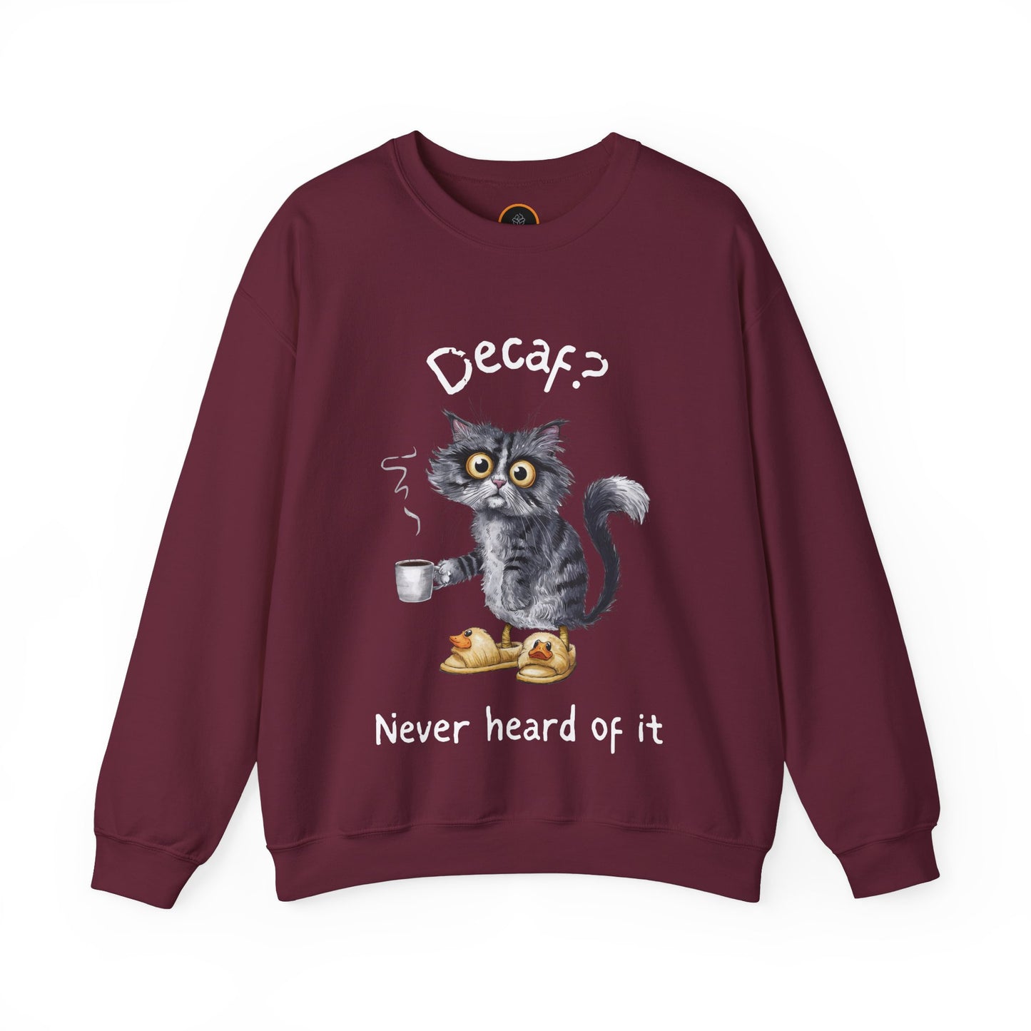 Decaf Never Heard Of It - Unisex Heavy Blend™ Crewneck Sweatshirt