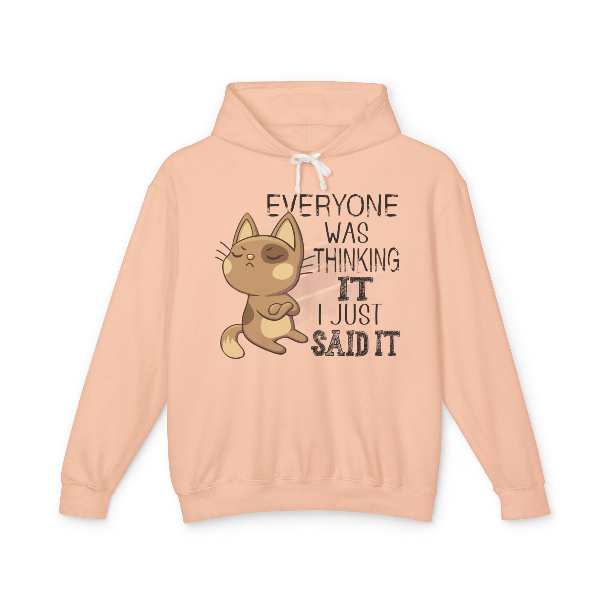 Peach colored "Everyone Was Thinking It..." hoodie with a cat graphic and the text "everyone was thinking it, I just said it."
