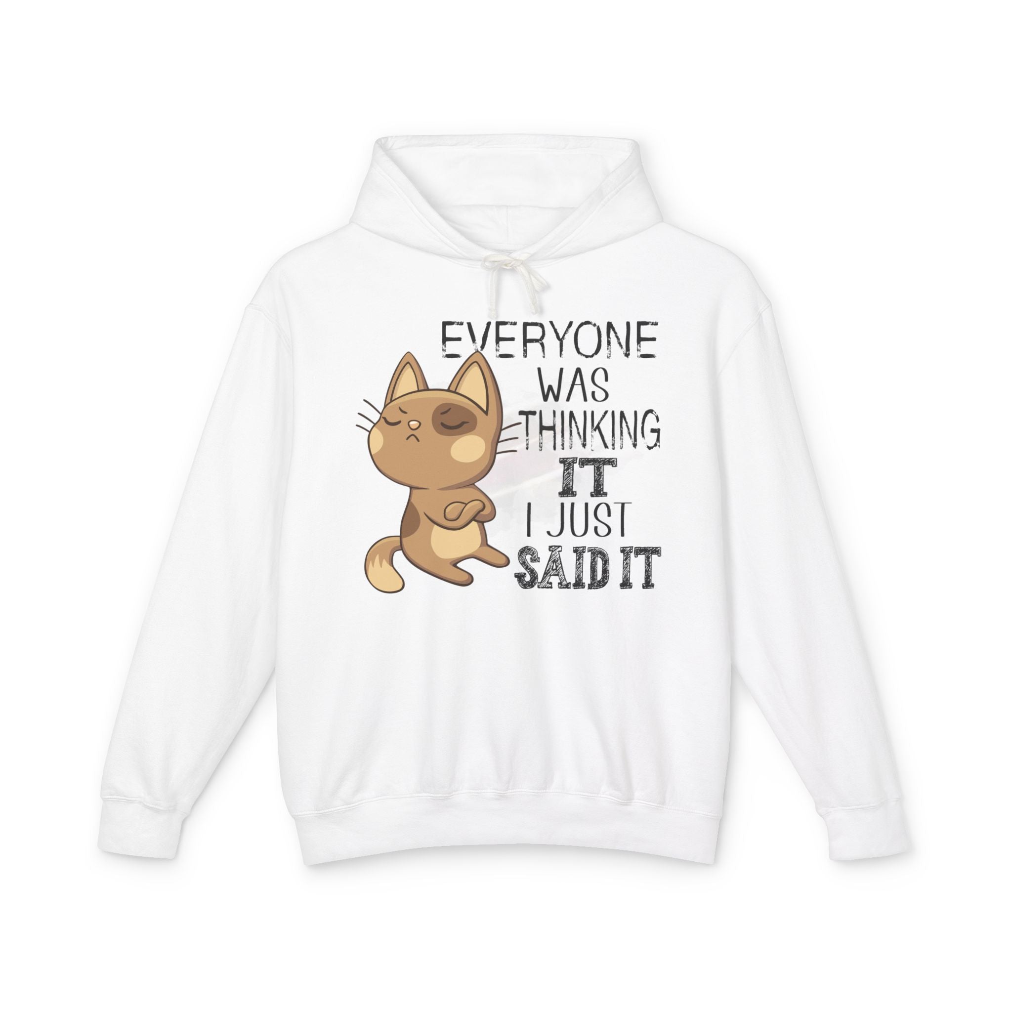 White "Everyone Was Thinking It..." hoodie with a cat graphic and the text "everyone was thinking it, I just said it."