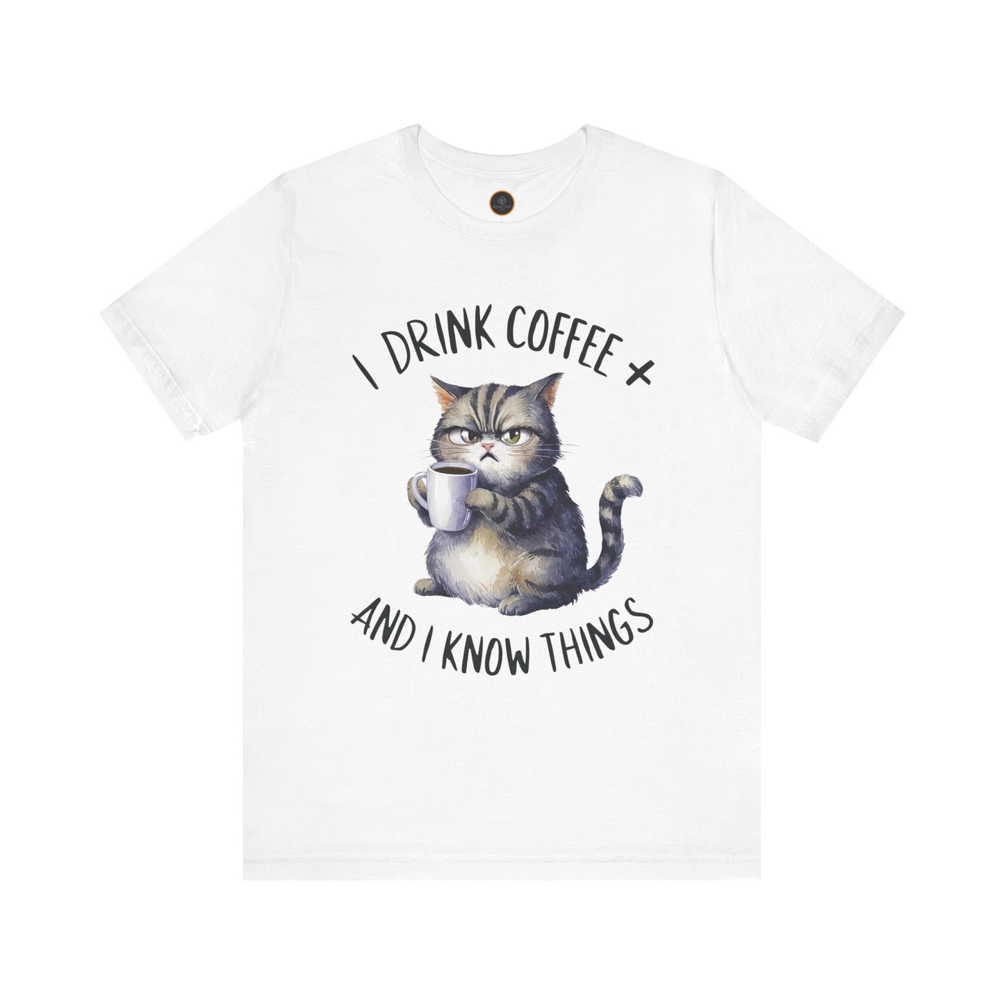 I Drink Coffee and I Know Things - Unisex Jersey Short Sleeve Tee