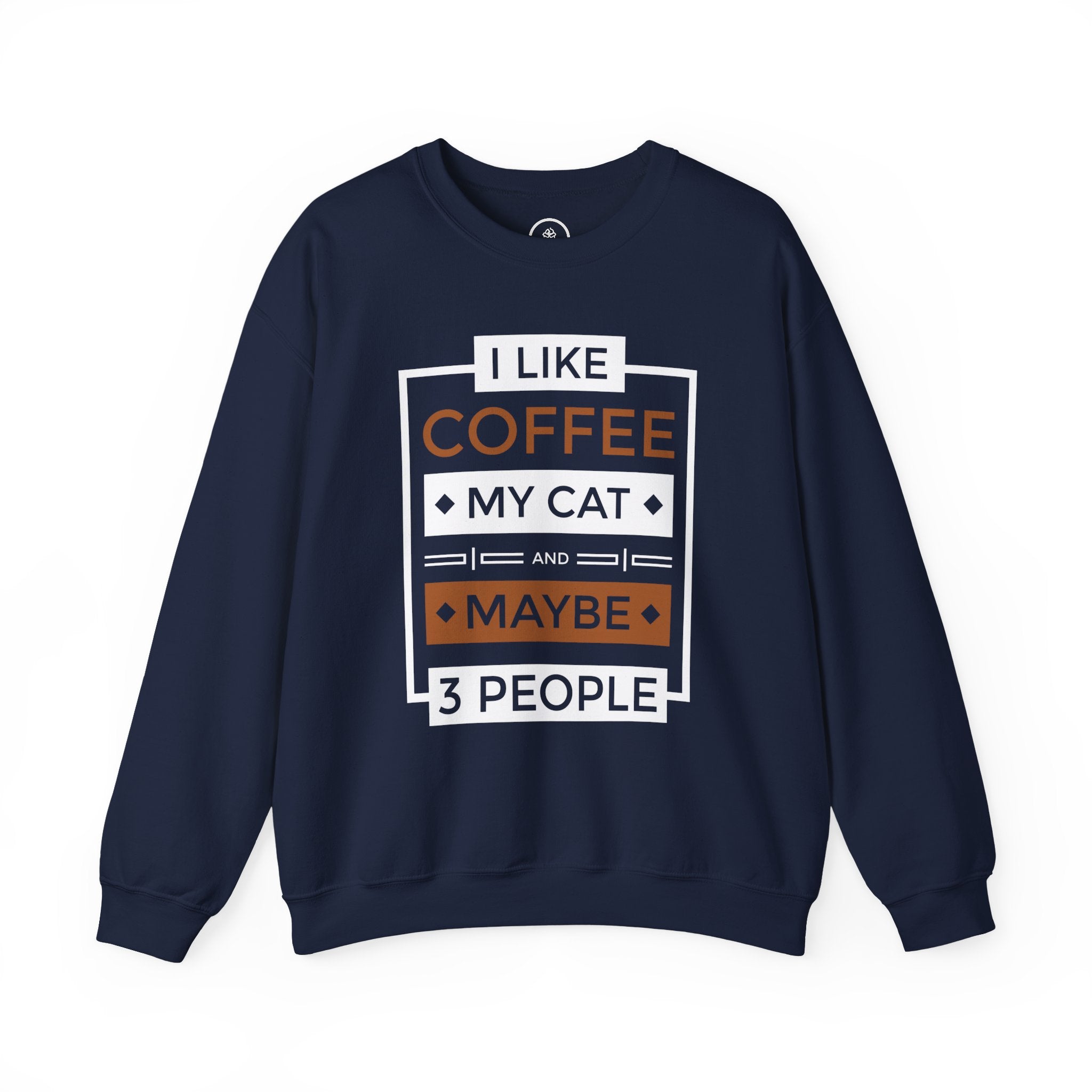 I Like Coffee My Cat And Maybe 3 People Crewneck Sweatshirt