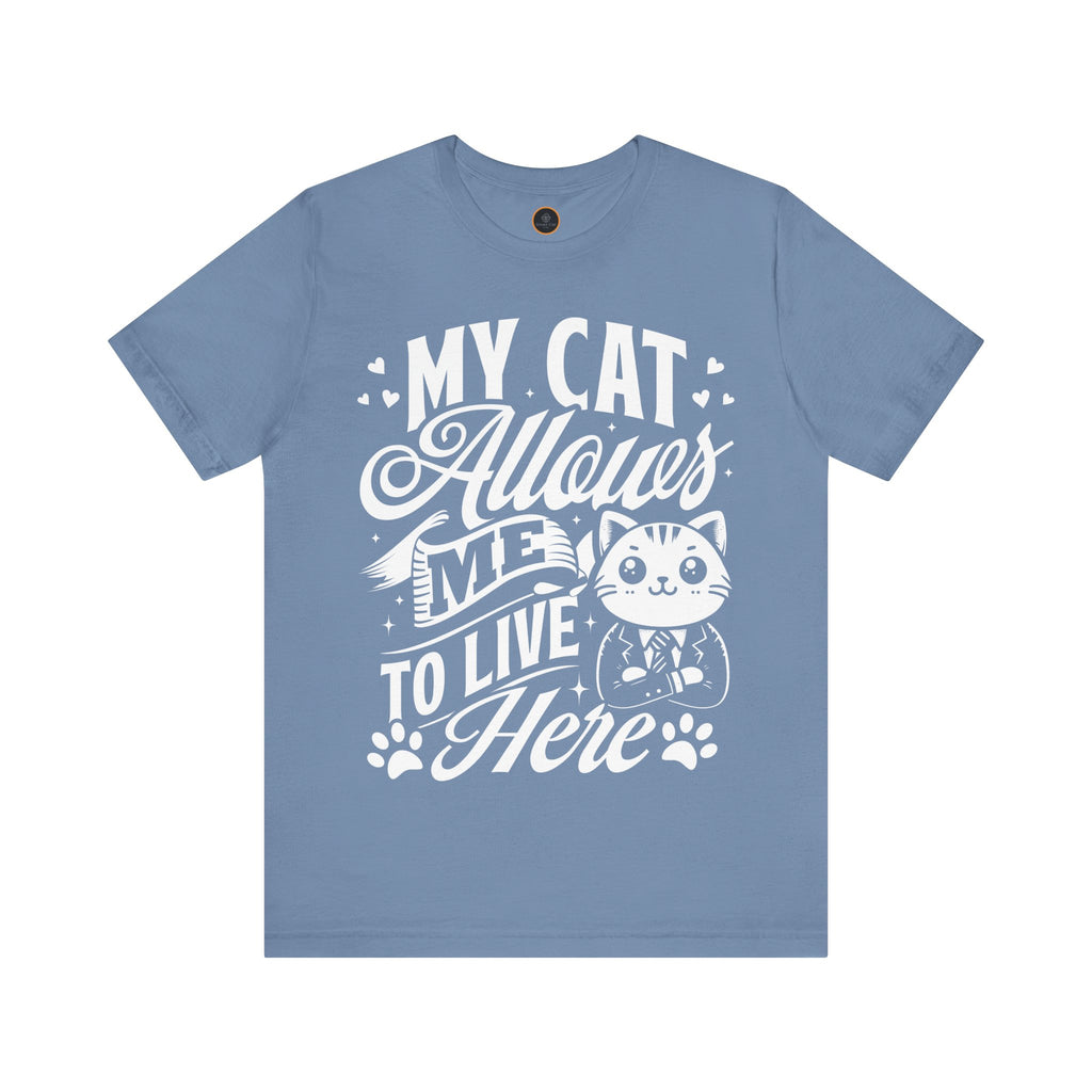 My Cat Allows Me To Live Here T-Shirt