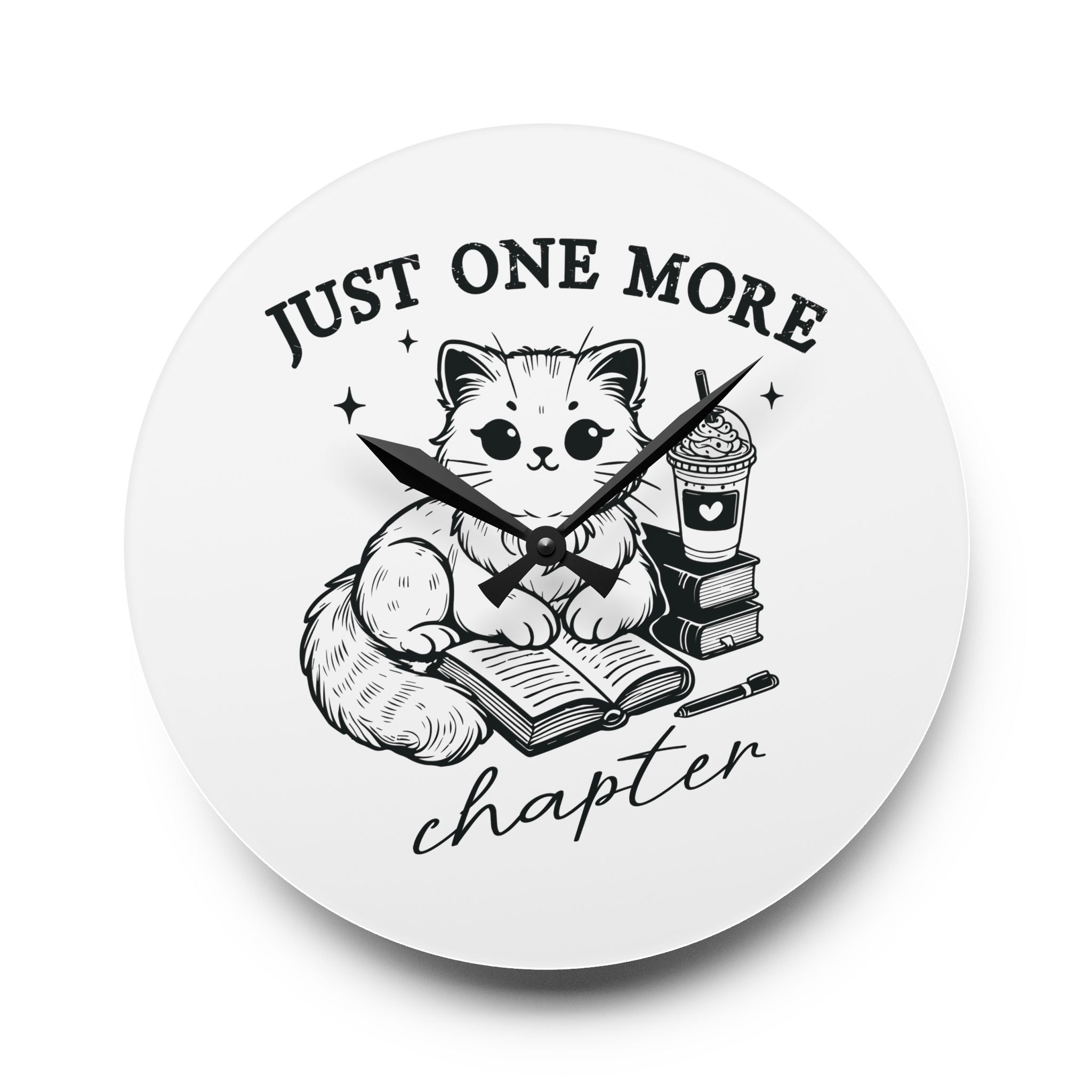 Line art graphic on the "Just One More Chapter" Acrylic Wall Clock depicting a cat reading an open book beside a book stack topped with a beverage. The words "just one more" are above, and "chapter" in script is below.