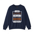 Crewneck sweatshirt with the text graphic: 'I Like My Coffee My Cat And Maybe 3 People.