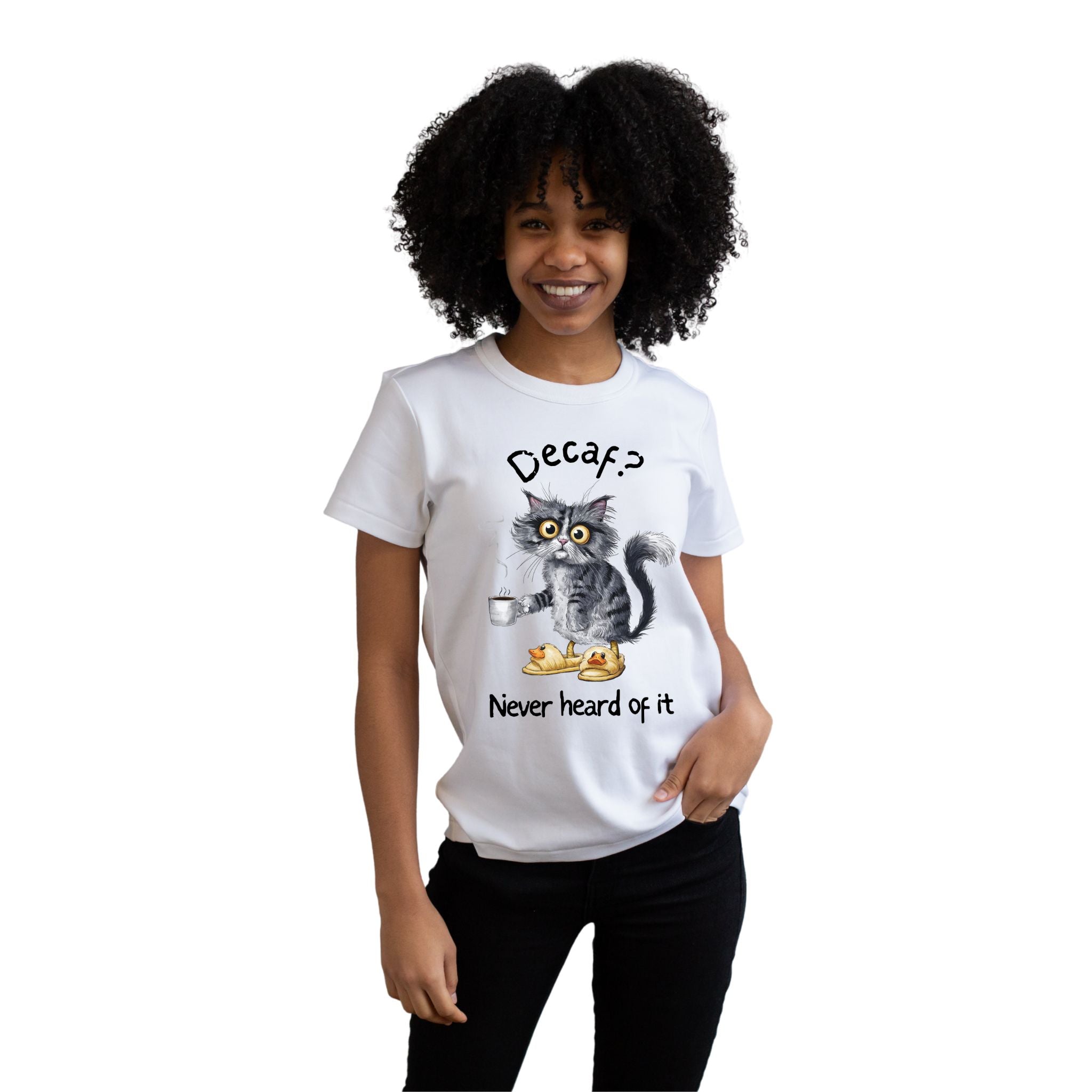 Decaf Never Heard Of It T-Shirt